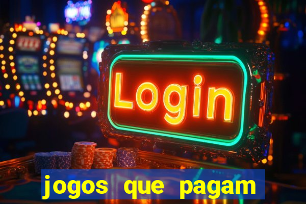 jogos que pagam dinheiro para jogar