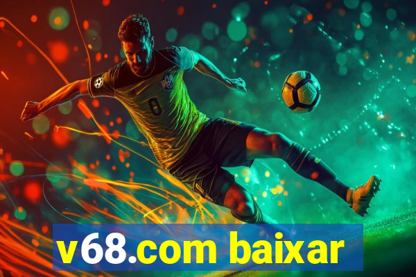 v68.com baixar