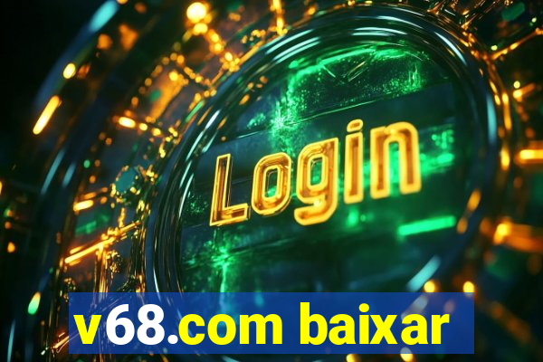 v68.com baixar