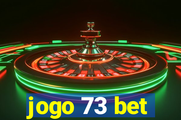 jogo 73 bet