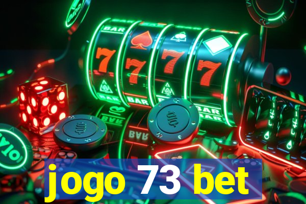 jogo 73 bet