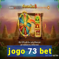 jogo 73 bet