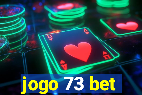 jogo 73 bet