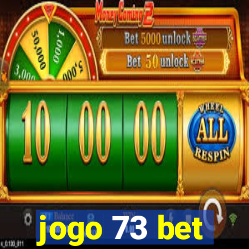 jogo 73 bet