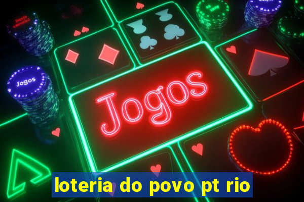 loteria do povo pt rio