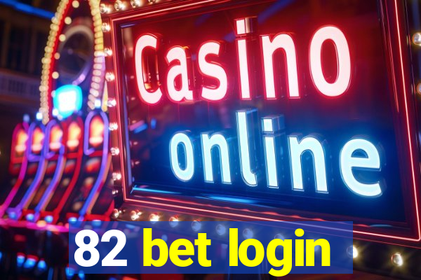 82 bet login