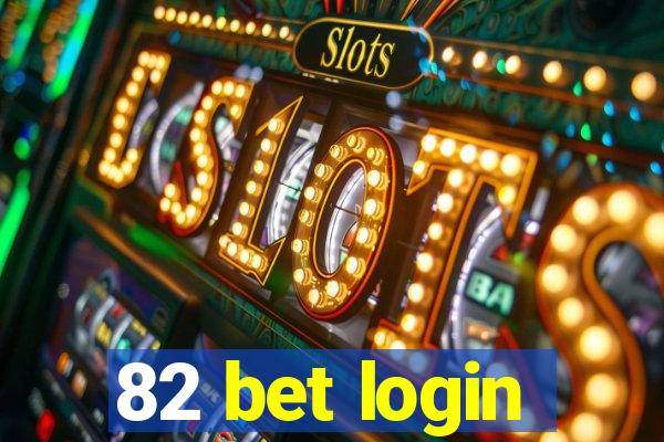 82 bet login