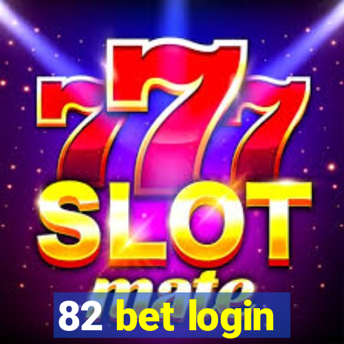 82 bet login