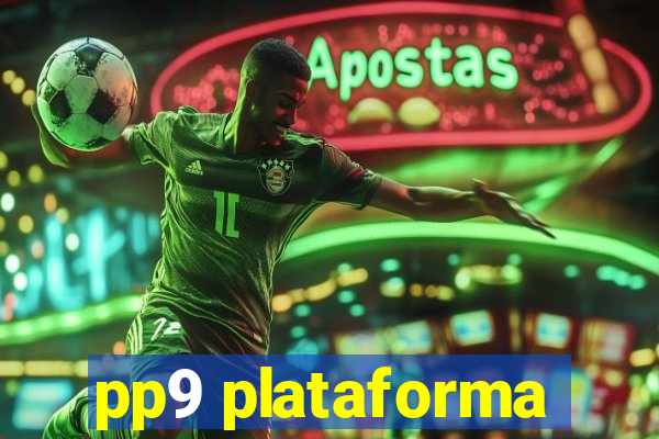 pp9 plataforma