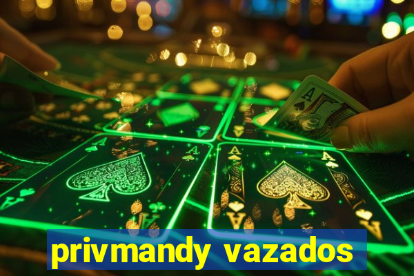 privmandy vazados