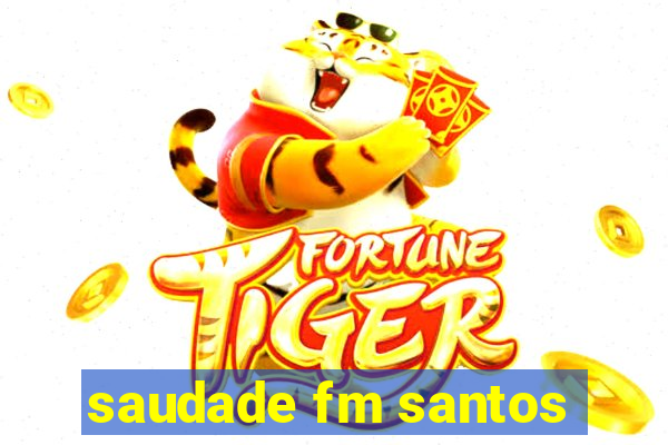 saudade fm santos