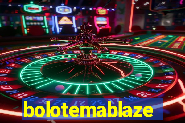 bolotemablaze