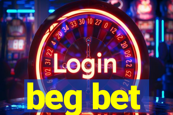 beg bet