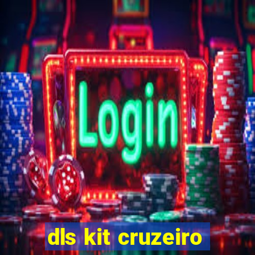 dls kit cruzeiro