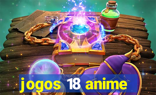 jogos 18 anime