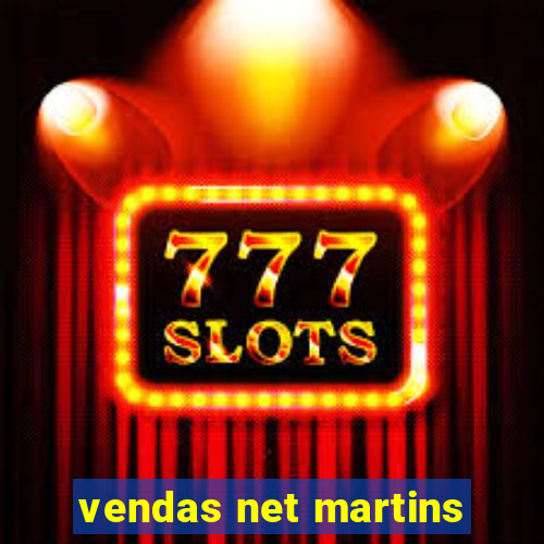 vendas net martins