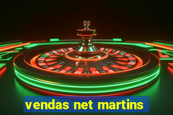 vendas net martins