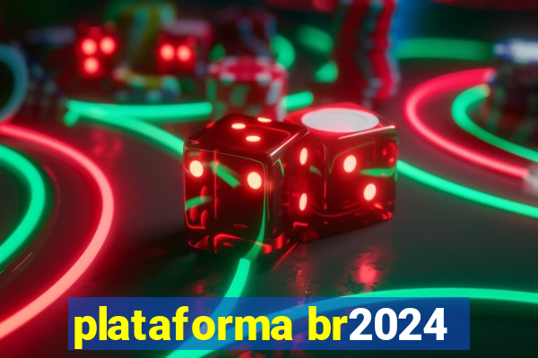 plataforma br2024