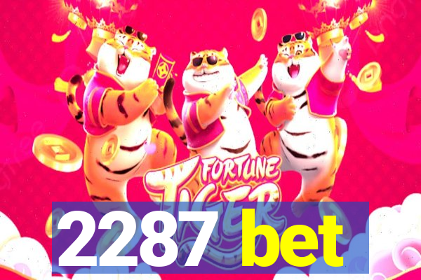 2287 bet