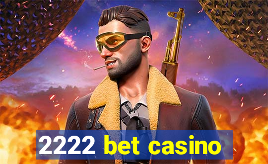 2222 bet casino