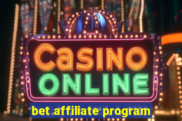 bet affiliate program