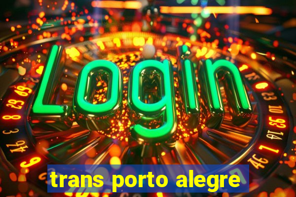 trans porto alegre