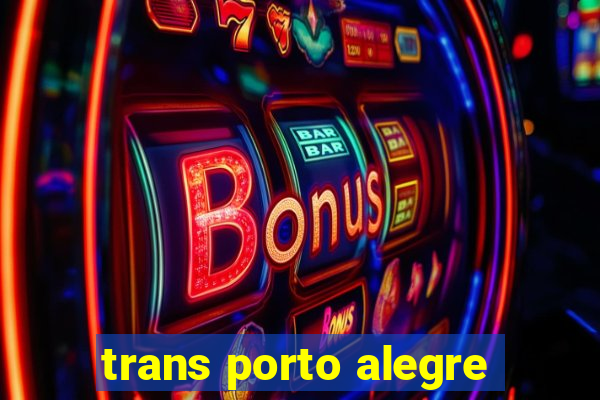 trans porto alegre