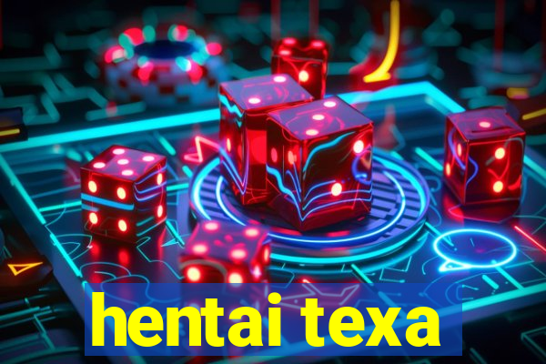 hentai texa