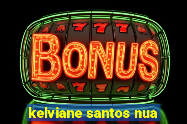 kelviane santos nua