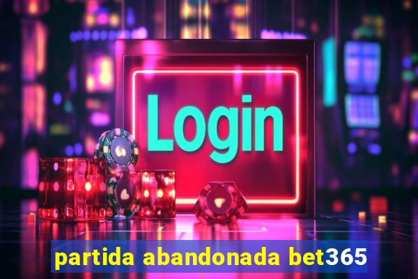 partida abandonada bet365