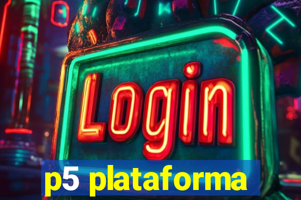 p5 plataforma