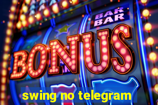 swing no telegram