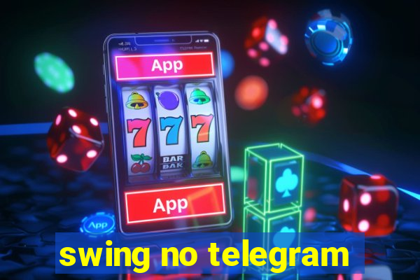 swing no telegram