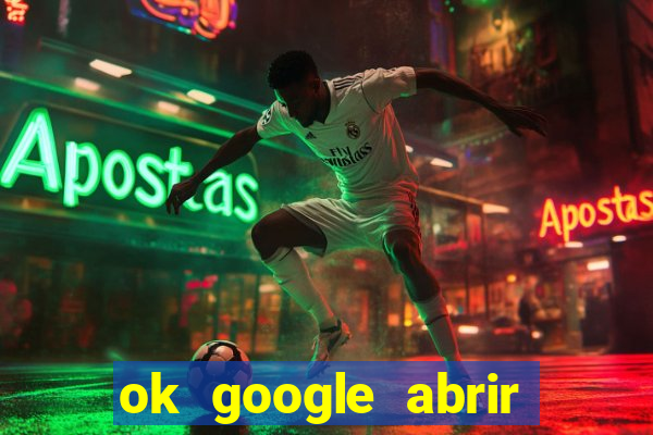 ok google abrir jogo de c****