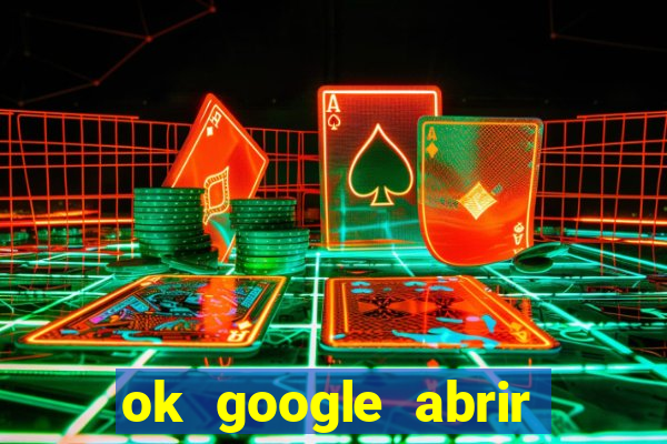 ok google abrir jogo de c****