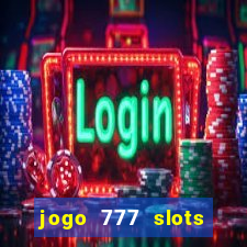 jogo 777 slots paga mesmo