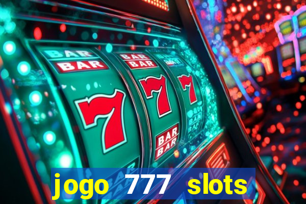 jogo 777 slots paga mesmo