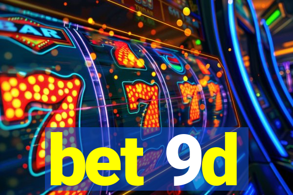 bet 9d