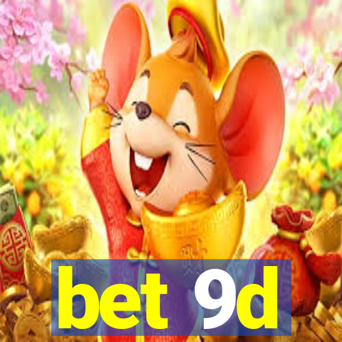 bet 9d