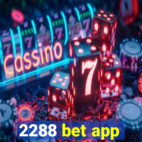 2288 bet app