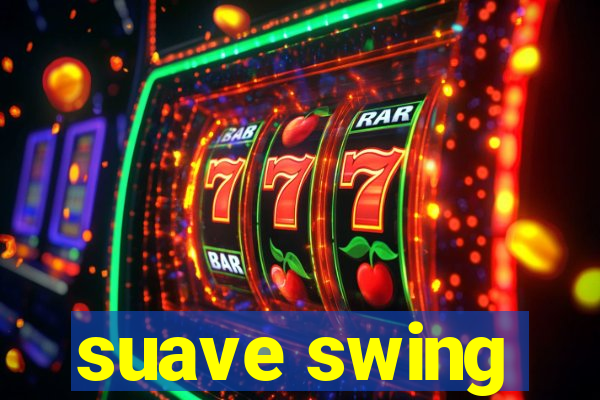 suave swing