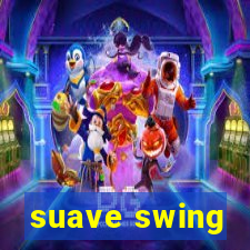 suave swing