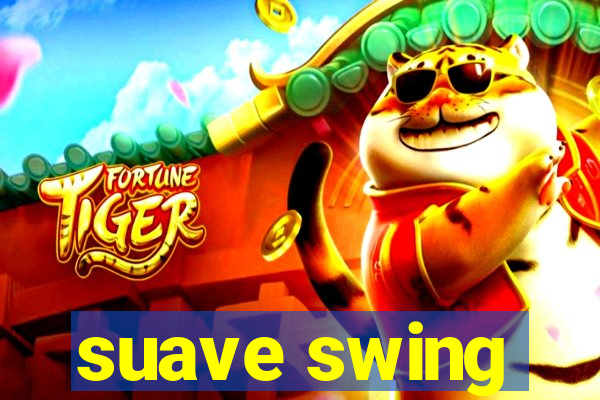 suave swing