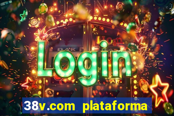 38v.com plataforma de jogos