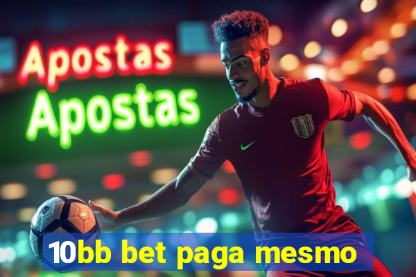 10bb bet paga mesmo