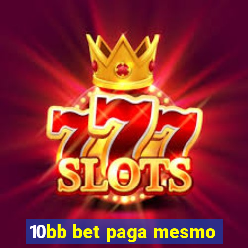 10bb bet paga mesmo