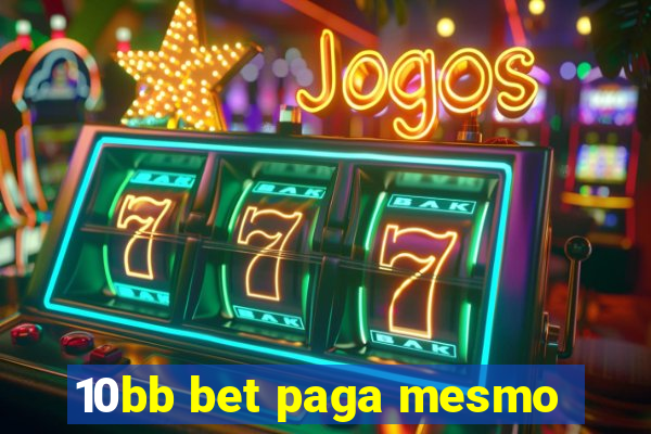 10bb bet paga mesmo