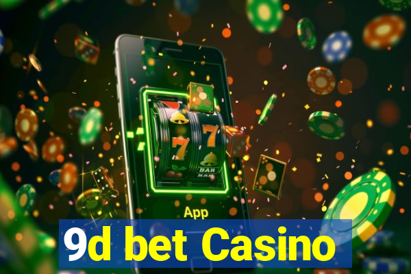 9d bet Casino