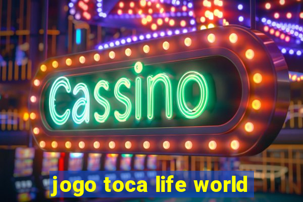 jogo toca life world