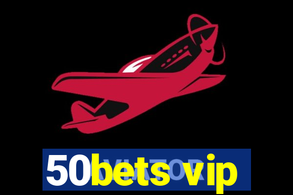 50bets vip